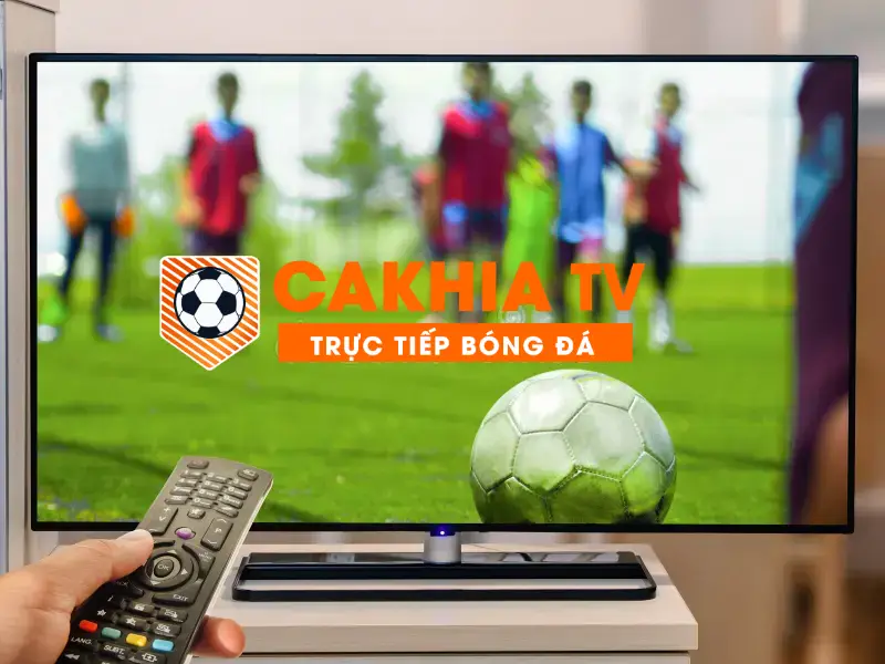 Cách xem trực tiếp bóng đá trên Cakhia TV - Điểm đến cho người yêu thích bóng đá