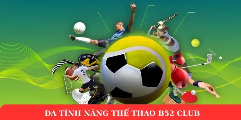 Thể thao B52 Club – Điểm đến đỉnh cao cho người yêu thể thao