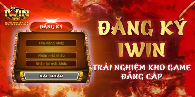 Đăng ký Iwin – Cổng game uy tín, dễ dàng và bảo mật 2025 13 Đăng ký Iwin – Cổng game uy tín, dễ dàng và bảo mật 2025
